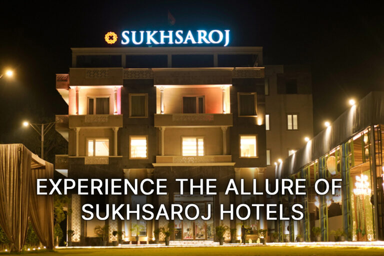 Experience-the-allure-of-SukhSaroj-Hotels