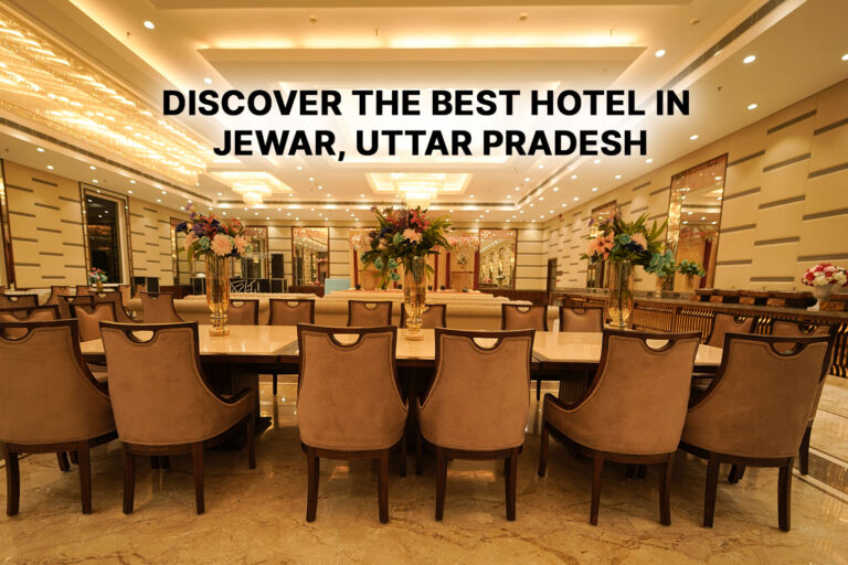 Discover-the-Best-Hotel-in-Jewar-Uttar-Pradesh