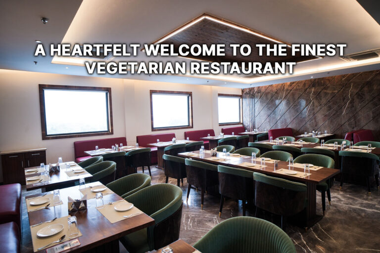 A-Heartfelt-Welcome-to-the-Finest-Vegetarian-Restaurant