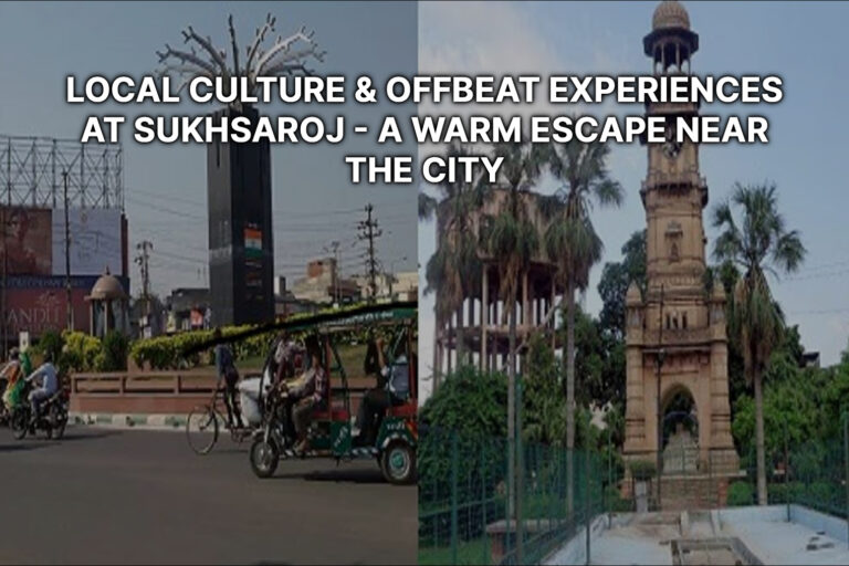 Local culture & offbeat experiences at SukhSaroj – a warm escape near the city