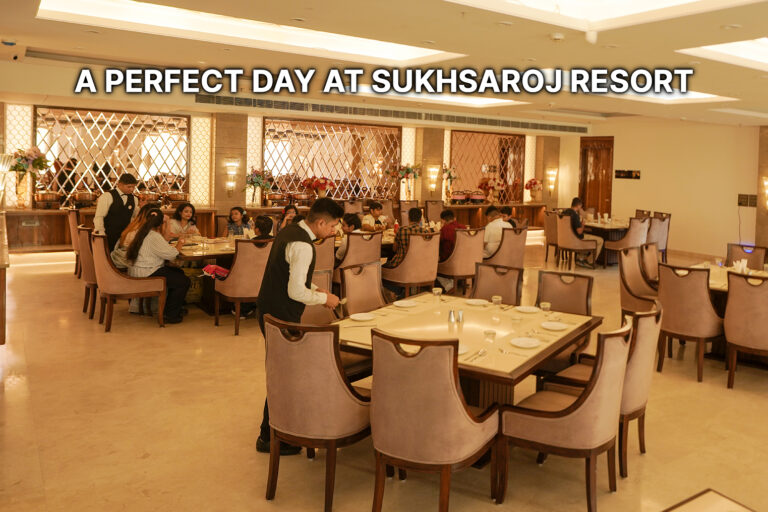 A Perfect Day at SukhSaroj Resort